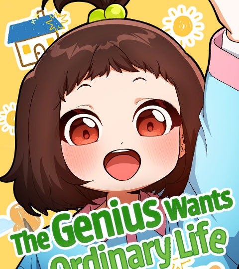 The Genius Wants an Ordinary Life